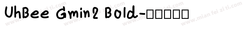 UhBee Gmin2 Bold字体转换